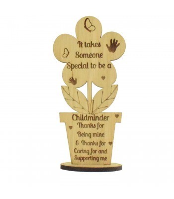 Oak Veneer Flower on stand 'It takes someone special to be a Childminder thanks for being mine'